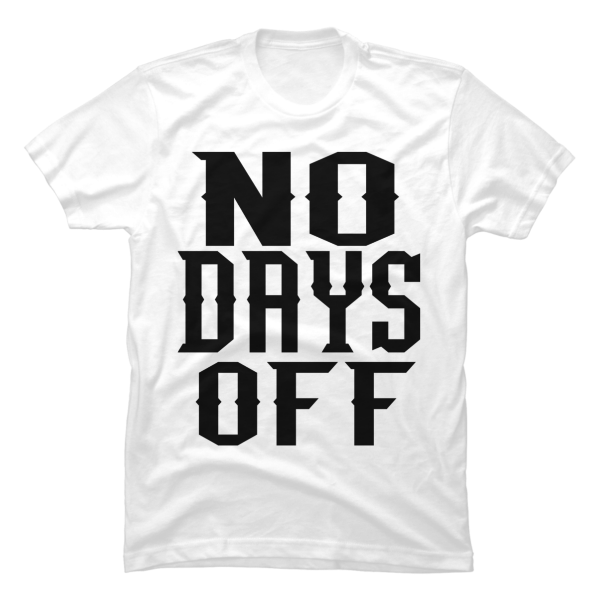 no days off shirts